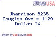 Jharrison 8235 Douglas Ave # 1120 Dallas TX