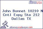 John Bonnet 10210 N Cntl Expy Ste 212 Dallas TX