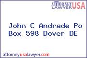 John C Andrade Po Box 598 Dover DE
