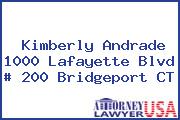 Kimberly Andrade 1000 Lafayette Blvd # 200 Bridgeport CT