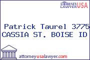 Patrick Taurel 3775 CASSIA ST. BOISE ID