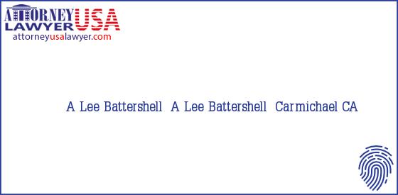 Telephone, Address and other contact data of A Lee Battershell , Carmichael, CA, USA