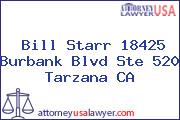 Bill Starr 18425 Burbank Blvd Ste 520 Tarzana CA