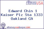 Edward Chin 1 Kaiser Plz Ste 1333 Oakland CA