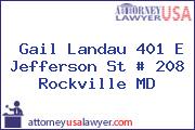 Gail Landau 401 E Jefferson St # 208 Rockville MD