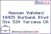 Hassan Vahdani 18425 Burbank Blvd Ste 520 Tarzana CA