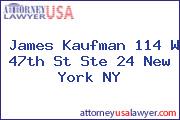 James Kaufman 114 W 47th St Ste 24 New York NY