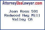 Joan Ross 591 Redwood Hwy Mill Valley CA