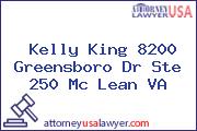 Kelly King 8200 Greensboro Dr Ste 250 Mc Lean VA