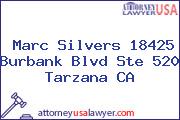 Marc Silvers 18425 Burbank Blvd Ste 520 Tarzana CA
