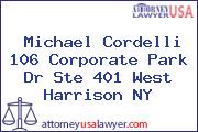 Michael Cordelli 106 Corporate Park Dr Ste 401 West Harrison NY