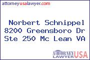 Norbert Schnippel 8200 Greensboro Dr Ste 250 Mc Lean VA