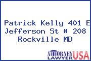 Patrick Kelly 401 E Jefferson St # 208 Rockville MD