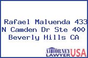 Rafael Maluenda 433 N Camden Dr Ste 400 Beverly Hills CA