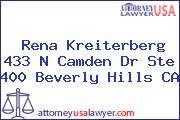Rena Kreiterberg 433 N Camden Dr Ste 400 Beverly Hills CA