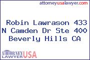 Robin Lawrason 433 N Camden Dr Ste 400 Beverly Hills CA