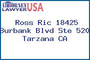 Ross Ric 18425 Burbank Blvd Ste 520 Tarzana CA