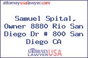 Samuel Spital, Owner 8880 Rio San Diego Dr # 800 San Diego CA