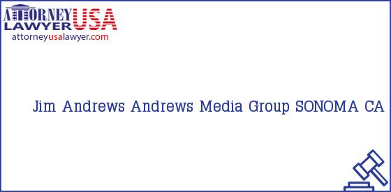Telephone, Address and other contact data of Jim Andrews, SONOMA, CA, USA