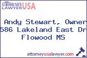 Andy Stewart, Owner 586 Lakeland East Dr Flowood MS