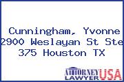 Cunningham, Yvonne 2900 Weslayan St Ste 375 Houston TX