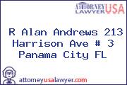 R Alan Andrews 213 Harrison Ave # 3 Panama City FL