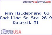 Ann Hildebrand 65 Cadillac Sq Ste 2610 Detroit MI