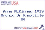 Anne McKinney 1019 Orchid Dr Knoxville TN