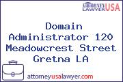 Domain Administrator 120 Meadowcrest Street Gretna LA