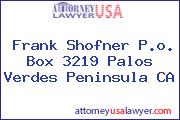 Frank Shofner P.o. Box 3219 Palos Verdes Peninsula CA