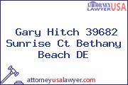 Gary Hitch 39682 Sunrise Ct Bethany Beach DE
