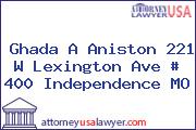 Ghada A Aniston 221 W Lexington Ave # 400 Independence MO
