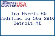Ira Harris 65 Cadillac Sq Ste 2610 Detroit MI