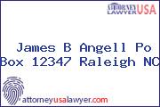 James B Angell Po Box 12347 Raleigh NC