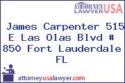 James Carpenter 515 E Las Olas Blvd # 850 Fort Lauderdale FL