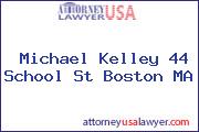 Michael Kelley 44 School St Boston MA