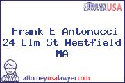 Frank E Antonucci 24 Elm St Westfield MA