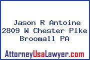 Jason R Antoine 2809 W Chester Pike Broomall PA