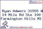 Ryan Adwers 31555 W 14 Mile Rd Ste 100 Farmington Hills MI