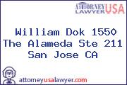 William Dok 1550 The Alameda Ste 211 San Jose CA