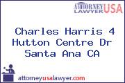 Charles Harris 4 Hutton Centre Dr Santa Ana CA