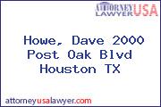 Howe, Dave 2000 Post Oak Blvd Houston TX