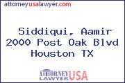 Siddiqui, Aamir 2000 Post Oak Blvd Houston TX