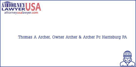 Telephone, Address and other contact data of Thomas A Archer, Owner, Harrisburg, PA, USA