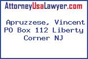 Apruzzese, Vincent PO Box 112 Liberty Corner NJ