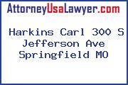 Harkins Carl 300 S Jefferson Ave Springfield MO