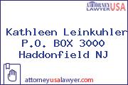 Kathleen Leinkuhler P.O. BOX 3000 Haddonfield NJ