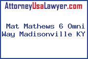 Mat Mathews 6 Omni Way Madisonville KY