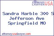 Sandra Harble 300 S Jefferson Ave Springfield MO