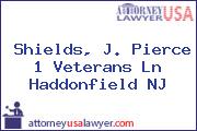 Shields, J. Pierce 1 Veterans Ln Haddonfield NJ